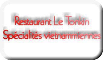 Restaurant Le Tonkin-Spcialits vietnammiennes